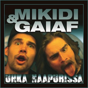 Mikidi & Gaiaf Jyrkkä Ehkä (Ehdoton Mahdollisesti)