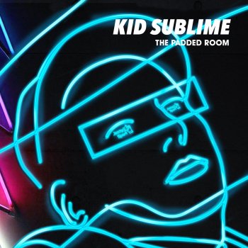 Kid Sublime It's Real