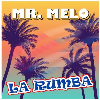 Mr. Melo La Rumba - Radio version