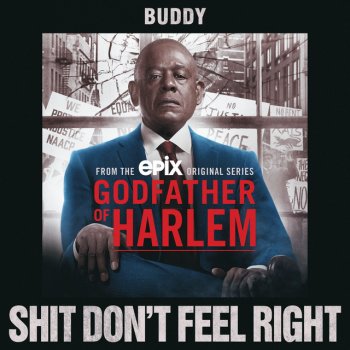 Godfather of Harlem feat. Buddy Shit Don't Feel Right (feat. Buddy)