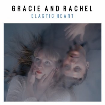 Gracie and Rachel Elastic Heart
