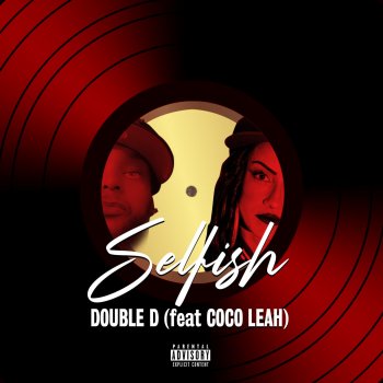 Double D Aka King David Selfish (feat. Coco Leah)