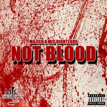 Majick Not Blood (feat. Mic Righteous)