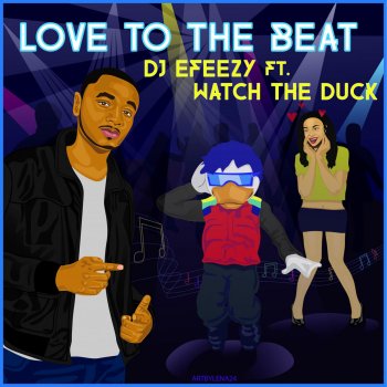 DJ E-Feezy feat. WATCH THE DUCK Love to the Beat