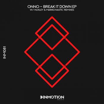 ONNO feat. Huxley Break It Down - Huxley Remix