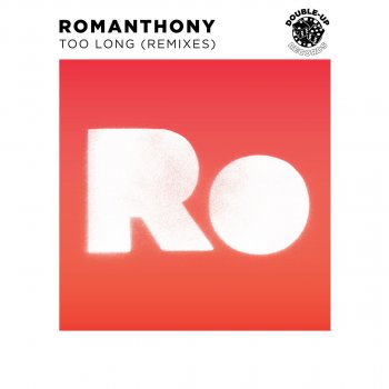 RomAnthony Too Long (Doctor Dru Remix)