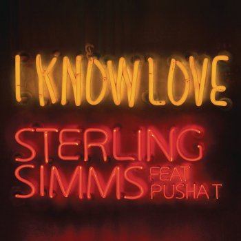 Sterling Simms feat. Pusha T I Know Love