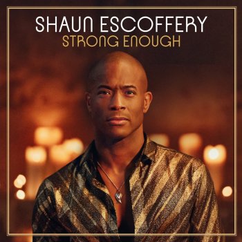 Shaun Escoffery Strong Enough