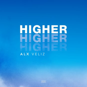 Alx Veliz Higher