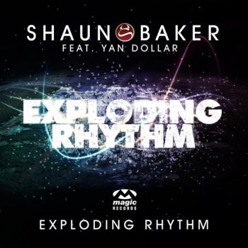 Shaun Baker feat. Yan Dollar Exploding Rhythm - Extended Mix
