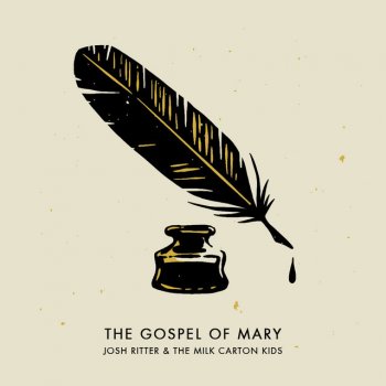 Josh Ritter feat. The Milk Carton Kids The Gospel of Mary