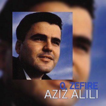 Hafiz Aziz Alili O, Zefire