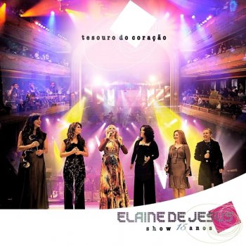 Elaine de Jesus feat. Lauriete, Rayssa, Suelen de Jesus, Ederleize & Linéia Tesouro do Coração