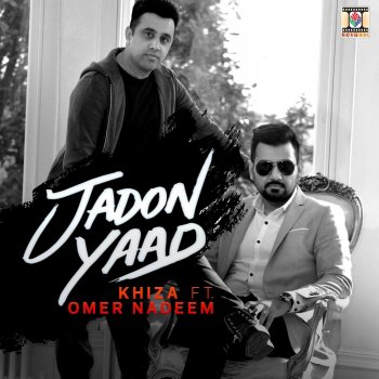 Khiza feat. Omer Nadeem Jadon Yaad (feat. Omer Nadeem)