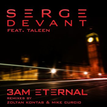 Serge Devant feat. Taleen & Zoltan Kontes 3AM Eternal - Zoltan Kontes Mix