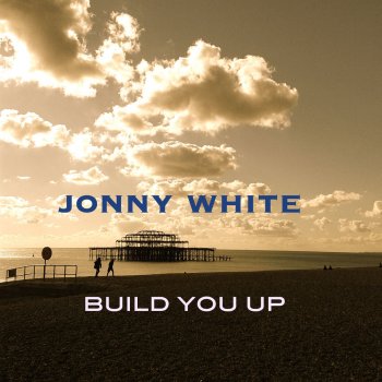 Jonny White Build You Up