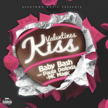 Baby Bash Valentines Kiss (feat. Paula DeAnda & MC Magic)