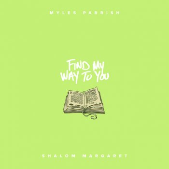 Myles Parrish feat. Shalom Margaret Find My Way To You (feat. Shalom Margaret)
