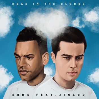 SHMN feat. Jinadu Head In The Clouds