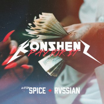 Konshens feat. Spice & Rvssian Pay For It