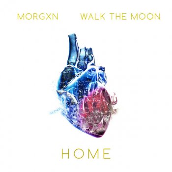 morgxn feat. WALK THE MOON home ft. WALK THE MOON