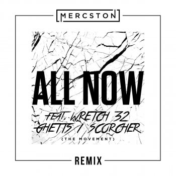 Mercston feat. Ghetts, Wretch 32 & Scorcher All Now - Remix