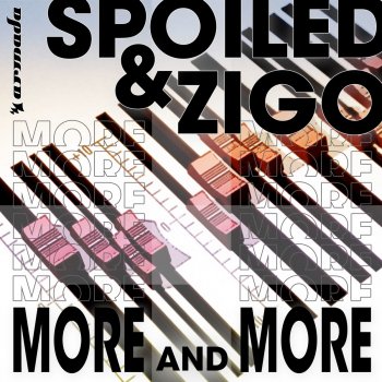 Spoiled and Zigo More and More (Pants & Corset Homelands Extended Remix)