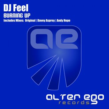 DJ Feel Burning Up - Davey Asprey Remix
