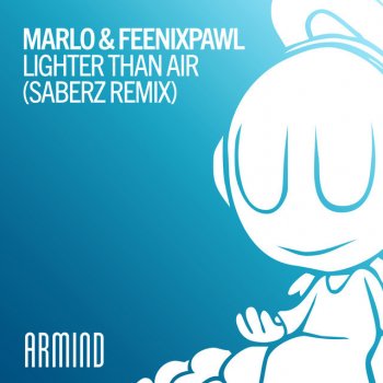 MaRLo feat. Feenixpawl & SaberZ Lighter Than Air - SaberZ Remix