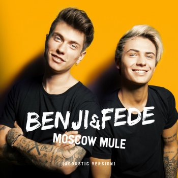 Benji & Fede Moscow Mule (Acoustic Version)
