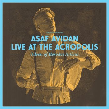 Asaf Avidan The Golden Calf - Live at the Acropolis Odeon of Herodes Atticus