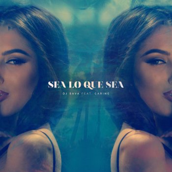 Dj Sava Sea Lo Que Sea (feat. Carine) [Extended]