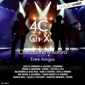 Chitãozinho & Xororó feat. Roberta Miranda Brincar De Ser Feliz - Ao Vivo
