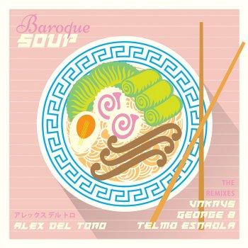 Alex del Toro feat. George B Baroque Soup - George B Remix