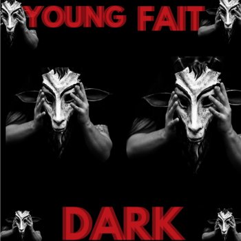 Young Fait Dark