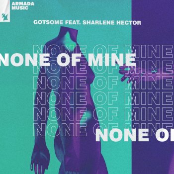 GotSome feat. Sharlene Hector None Of Mine