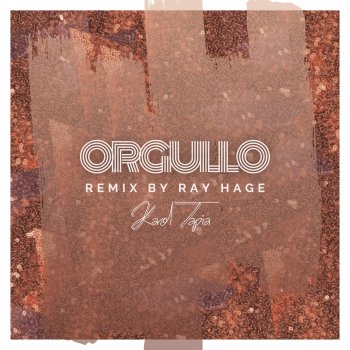 Karol Tapia feat. Ray Hage Orgullo - Remix