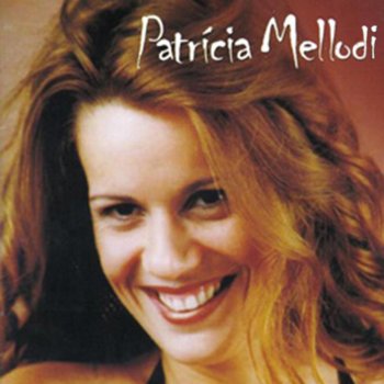 Patricia Mellodi Sem Amor