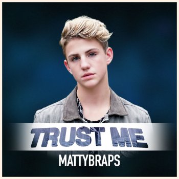 Mattybraps Trust Me