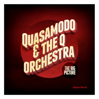 Quasamodo & The Q Orchestra feat. Thaliah My Friend Is Blue