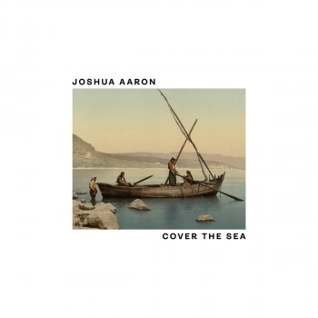 Joshua Aaron Cover the Sea