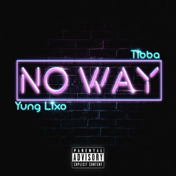Tibba feat. YUNG LIXO No Way
