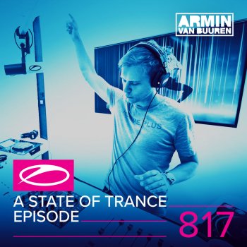 Armin van Buuren A State Of Trance (ASOT 817) - Coming Up, Pt. 1