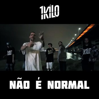 1Kilo feat. Pablo Martins, Kalango, PD, Rudah Zion, Bertoni & Laurinho Linhares Não é Normal