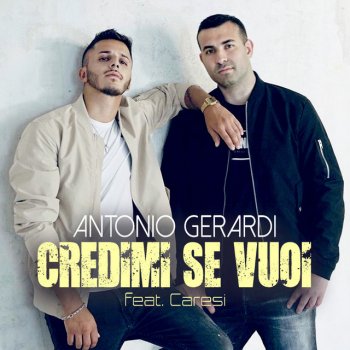 Antonio Gerardi feat. Caresi Credimi se vuoi