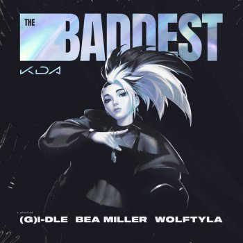 K/DA feat. (G)I-DLE, Wolftyla, Bea Miller & League of Legends THE BADDEST