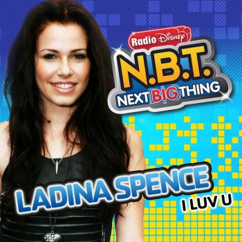 Ladina Spence I Luv You (From Radio Disney "N.B.T." Next BIG Thing)