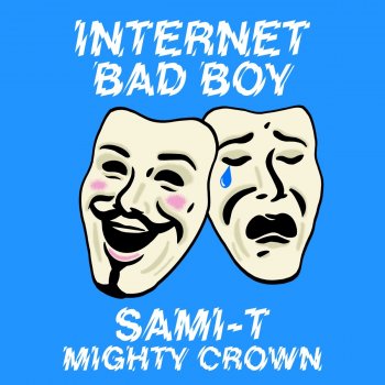 Mighty Crown feat. SAMI-T Internet Bad Boy