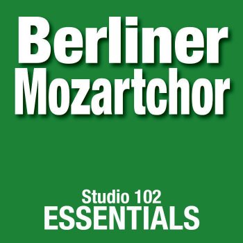Berliner Mozartchor Schlaf' wohl, du Himmelsknabe