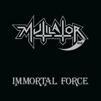 Mutilator Immortal Force